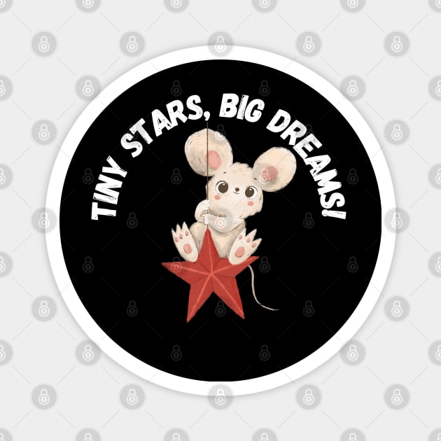 Tiny Stars, Big Dreams! Magnet by Project Charlie